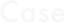 case