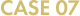 case07